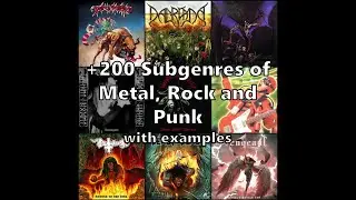 +200 Subgenres of Metal, Rock and Punk with examples