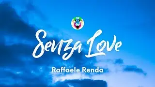 Raffaele Renda - Senza Love (Testo/Lyrics)