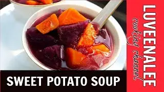 Sweet Potato Soup |Sweet Potato Tong Sui|Sweet Potato Tong Sui Recipe|Sweet Potato Soup Chinese|番薯糖水