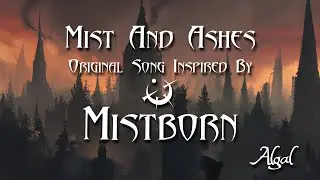 Algal - Mist And Ashes (Visualizer) - Song inspired by Mistborn