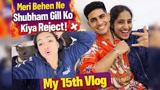 Meri behen ne kiya Shubham Gill ko reject 