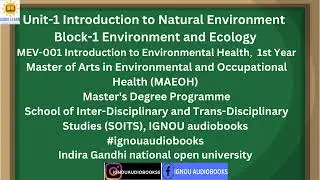 Unit-1 Introduction to Natural Environment Block-1 MEV-001 MAEOH SOITS IGNOU #ignouaudiobooks
