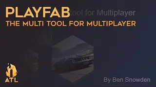 Playfab: The Multitool for Multiplayer - ATL GameDev Talks