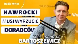 Dr Artur Bartoszewicz: NAWROCKI powinien wyrzucić na pysk doradców! Po co podpisywał KSeF?!