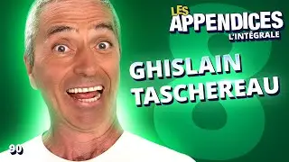 Les Appendices - s08e04 - Ghislain Taschereau