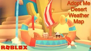 ADOPT ME DESERT WEATHER MAP UPDATE! - Roblox