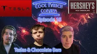 Cool Ranch Corner #15 - Teslas & Chocolate Bars