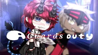 A Guards Duty || Gacha Life || Meme/Trend || not og ||