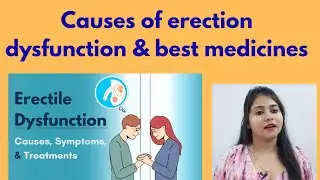 Causes of erectile dysfunction and best homeopathic medicines !! Erectile dysfunction symptoms !! 