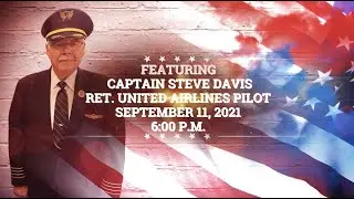 Flight 93: What if I had been on that Flight? Featuring Captain Steve Davis - United Airlines (retd)