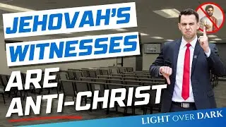 Jehovah's Witnesses Are Anti-Christ