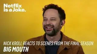 Nick Kroll Reacts to Scenes from the Final Season | Big Mouth | Netflix Is A Joke