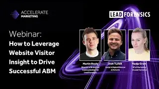 How to Leverage Website Visitor Insight to Drive Successful ABM | Accelerate Marketing Webinar