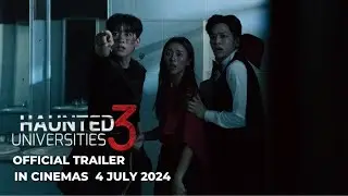 HAUNTED UNIVERSITIES 3 (Official Trailer) - In Cinemas 4 July 2024