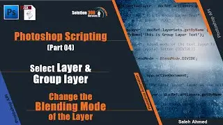 Select & Group Layers + Change Blending Mode | Photoshop Scripting (Part 04)