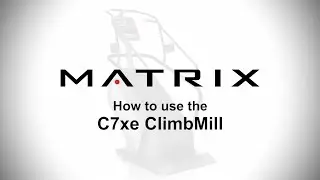 Matrix Fitness | How to Use the C7xe ClimbMill