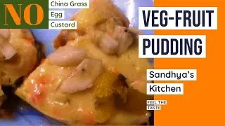 Veg-Fruit Pudding I Sandhya's Kitchen