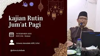 Kajian Rutin Jumat Pagi | 19-12-2025 | Bersama Ustadz Abdullah Afifi, S.Pd