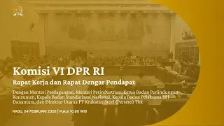 BREAKING NEWS - KOMISI VI DPR RI RAPAT KERJA DAN RAPAT DENGAR PENDAPAT DENGAN PEMERINTAH
