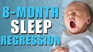 The 8-Month Sleep Regression: What It Is And How To Handle It