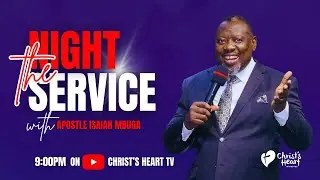 Jesus, the Bread of Life - Night Service LIVE with Ap. Isaiah Mbuga