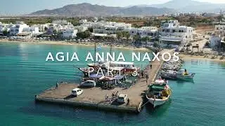 Agia Anna Naxos Part 3 4K  Αγία 'Αννα Νάξος