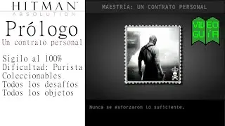 Hitman: Absolution | Gu&iacute;a 100% en purista | Pr&oacute;logo: Un contrato personal | Desaf&iacute;os/Objetos