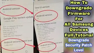 How To Downgrade Firmware Downgrade Security Patch Level For All Samsung Devices Full Tutorial 2021