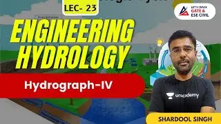 Instantaneous Unit & Synthetic Hydrograph | Engineering Hydrology | GATE & ESE | CE | Shardool Sir