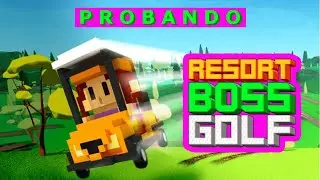 PROBANDO... Resort Boss Golf | En Espa&ntilde;ol