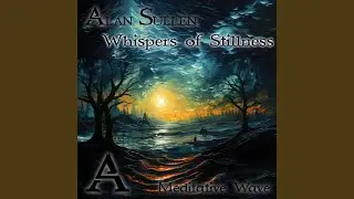 Whispers of Stillness