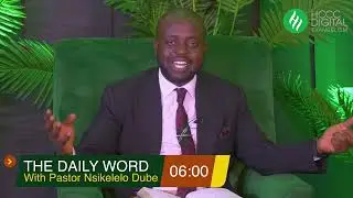 The Daily Word With Pastor Nsikelelo Dube || Harare City Centre SDA Church #HCCCDIGITAL