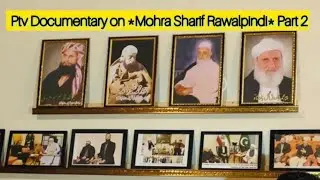 PTV Documentary on Mohra Sharif ~ Part 2 | (Mohra Sharif Rawalpindi) | Pir Mujtaba Farooq | Sufi