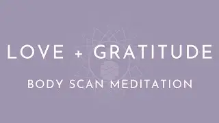 Love and Gratitude Body Scan Meditation
