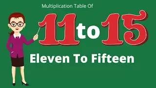 Table of 11 to 15 | Rhythmic Table of Eleven to Fifteen | Learn Multiplication Table of 11 to 15