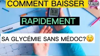 COMMENT BAISSER RAPIDEMENT SA GLYC&Eacute;MIE??ASTUCE NATURELLE