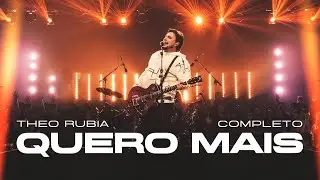 Quero Mais | Theo Rubia (DVD Completo)