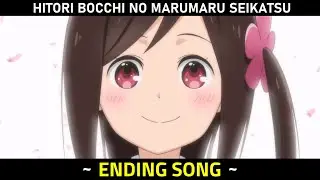 Hitoribocchi no Marumaru Seikatsu ED
