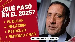 ¿Qué pasó con la economía de Venezuela en 2025? con José Guerra