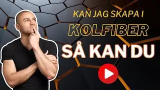 Kan Jag Skapa i Kolfiber S&aring; Kan Du