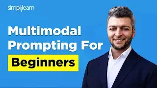 Multimodal Prompting for Beginners | Prompt Engineering | How Multimodal AI Works? | Simplilearn
