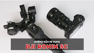 Hướng dẫn sử dụng gimbal Dji Ronin SC: Cách cân gimbal và điều khiển bằng app Ronin.