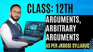 Arguments & Arbitrary Arguments in Python | JKBOSE Class 12th Computer Science