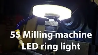 A truely simple 5$ ring light for your mill