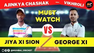 George XI vs Jiya XI Sion | Must Watch | Ajinkya Chashak 2021 |