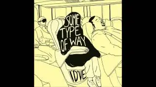 I'd'Ve // Some Type of Way *Full Album*