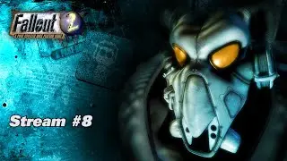 Fallout 2 - Restoration Project (Fixed Edition) | Стрим №8 | Прохождение | Брокен Хиллс