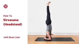 How To Headstand (Sirsasana) with Ryan Leier