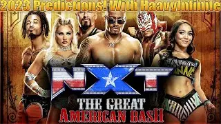 NXT The Great American Bash 2023 Predictions! With HaavyInfinite