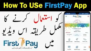 Ho to use Firstpay Account in pakistan Make First pay account 2021 First pay app Review